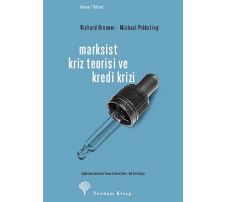 Marksist Kriz Teorisi ve Kredi Krizi Marksist Kriz Teorisi ve Kredi Krizi