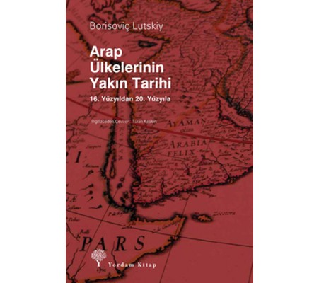 Arap Ülkelerinin Yakın Tarihi Arap Ülkelerinin Yakın Tarihi