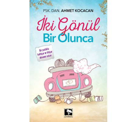 İki Gönül Bir Olunca İki Gönül Bir Olunca