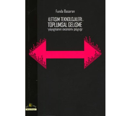 İletişim Teknolojileri ve Toplumsal Gelişme İletişim Teknolojileri ve Toplumsal Gelişme