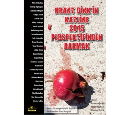 Hrant Dink'in Katline 2015 Perspektif Bakmak Hrant Dink'in Katline 2015 Perspektif Bakmak