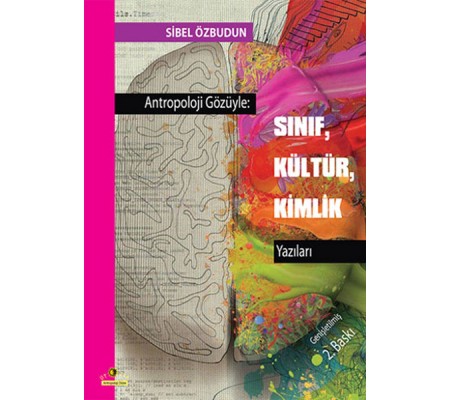 Antropoloji Gözüyle - Sınıf, Kültür, Kimlik Yazıları Antropoloji Gözüyle - Sınıf, Kültür, Kimlik Yazıları