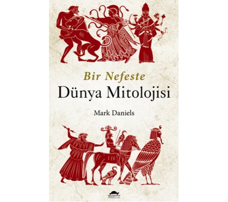 Bir Nefeste Dünya Mitolojisi Bir Nefeste Dünya Mitolojisi