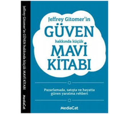 Jeffrey Gitomer'in Güven Hakkında Küçük Mavi Kitabı Jeffrey Gitomer'in Güven Hakkında Küçük Mavi Kitabı