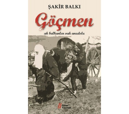 Göçmen Ah Balkanlar Vah Anadolu Göçmen Ah Balkanlar Vah Anadolu