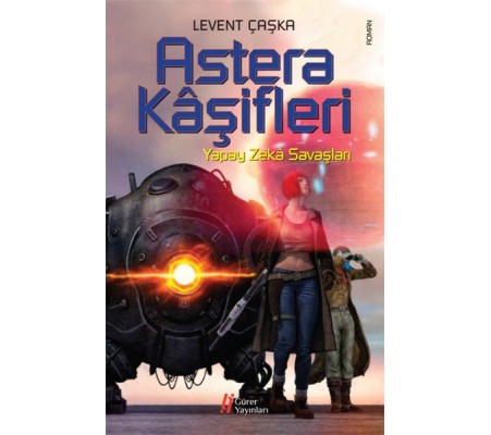 Astera Kaşifleri / Yapay Zeka Savaşları Astera Kaşifleri / Yapay Zeka Savaşları