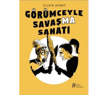 Görümceyle Savaşma Sanatı Görümceyle Savaşma Sanatı