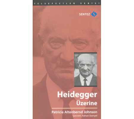 Heidegger Üzerine Heidegger Üzerine