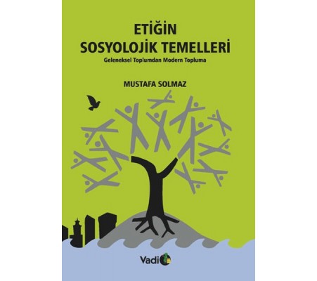 Etiğin Sosyolojik Temelleri Etiğin Sosyolojik Temelleri