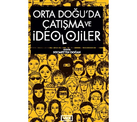 Orta Doğu'da Çatışma ve İdeolojiler Orta Doğu'da Çatışma ve İdeolojiler