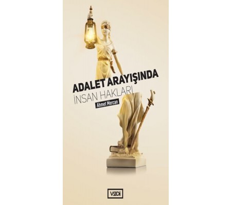 Adalet Arayışında İnsan Hakları Adalet Arayışında İnsan Hakları