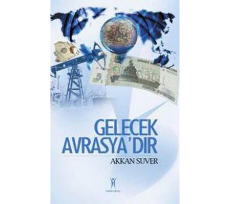 Gelecek Avrasya'dır Gelecek Avrasya'dır