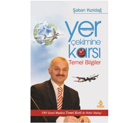 Yer Çekimine Karşı Temel Bilgiler Yer Çekimine Karşı Temel Bilgiler