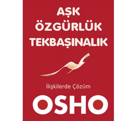 Aşk Özgürlük Tekbaşınalık Aşk Özgürlük Tekbaşınalık