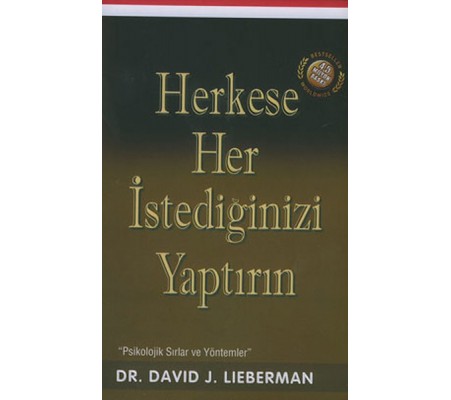 Herkese Her İstediğinizi Yaptırın / Psikolojik Sırlar ve Yöntemler Herkese Her İstediğinizi Yaptırın / Psikolojik Sırlar ve Yöntemler