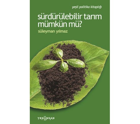 Sürdürülebilir Tarım Mümkün mü? Sürdürülebilir Tarım Mümkün mü?