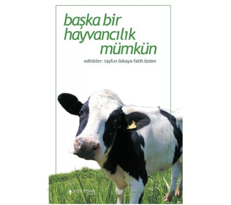 Başka Bir Hayvancılık Mümkün Başka Bir Hayvancılık Mümkün