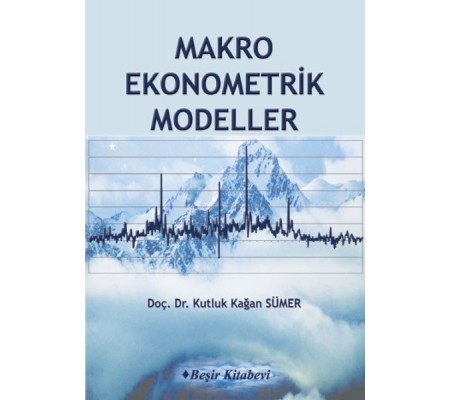 Makro Ekonometrik Modeller Makro Ekonometrik Modeller