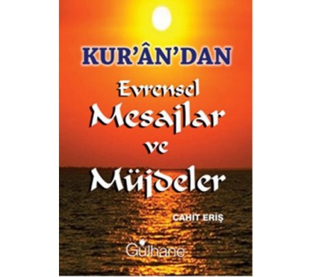 Kur'an'dan Evrensel Mesajlar ve Müjdeler Kur'an'dan Evrensel Mesajlar ve Müjdeler