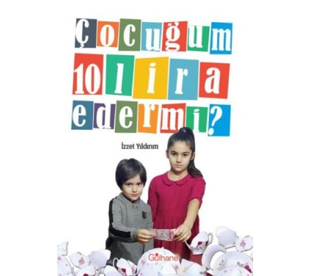 Çocuğum 10 Lira Eder Mi? Çocuğum 10 Lira Eder Mi?