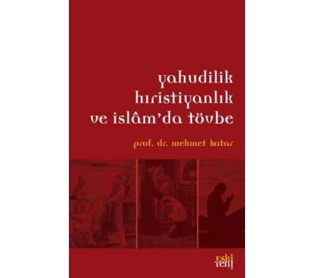 Yahudilik Hıristiyanlık ve İslamda Tövbe