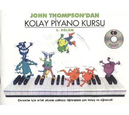 John Thompson'dan Kolay Piyano Kursu 3.Bölüm John Thompson'dan Kolay Piyano Kursu 3.Bölüm
