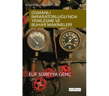 Osmanlı İmparatorluğu'nda Yenileşme  Ve Buhar Makineleri