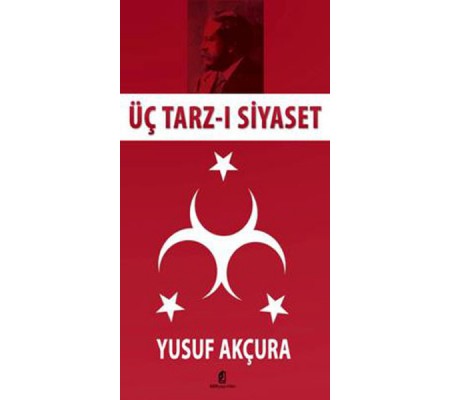 Üç Tarz-ı Siyaset Üç Tarz-ı Siyaset