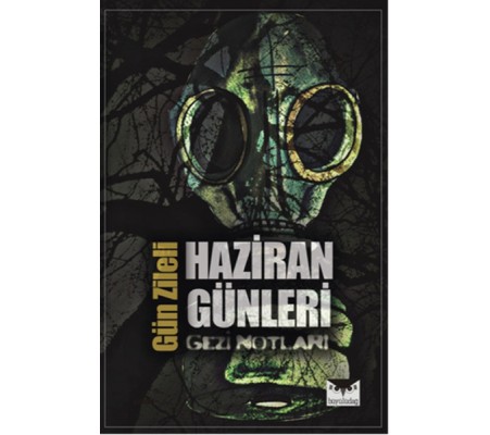 Haziran Günleri Gezi Notları Haziran Günleri Gezi Notları