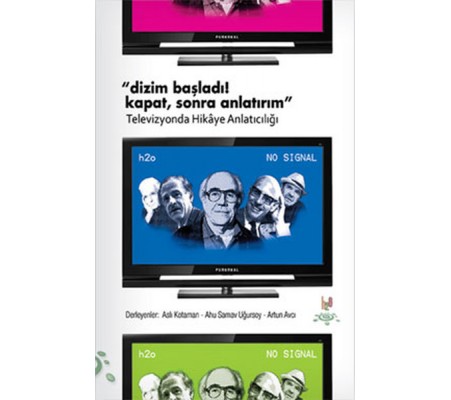 Dizim Başladı! Kapat, Sonra Anlatırım Televizyonda Hikaye Anlatıcılığı Dizim Başladı! Kapat, Sonra Anlatırım Televizyonda Hikaye Anlatıcılığı
