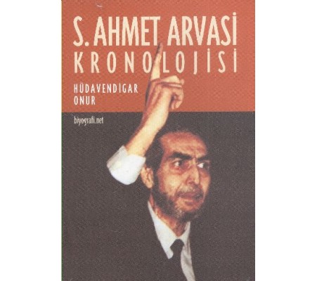 S. Ahmet Arvasi Kronolojisi