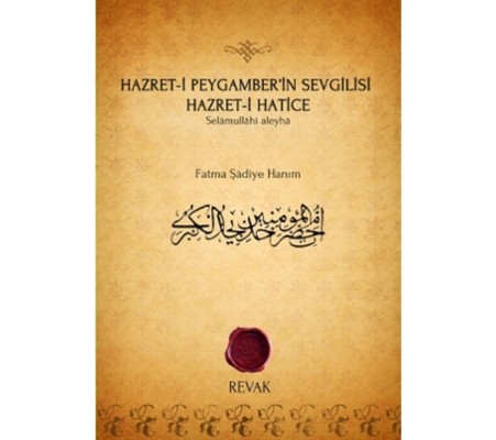 Hazret-i Peygamber'in Sevgilisi Hazret-i Hatice