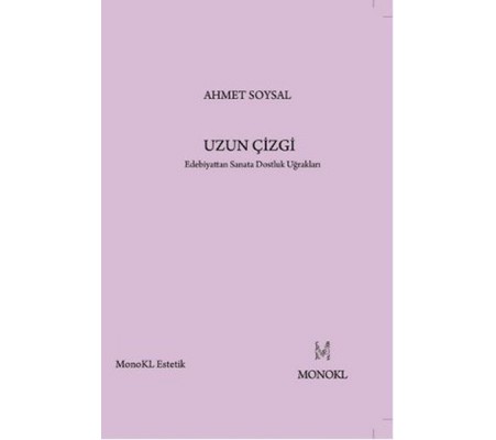Uzun Çizgi Edebiyattan Sanata Dostluk Uğrakları Uzun Çizgi Edebiyattan Sanata Dostluk Uğrakları