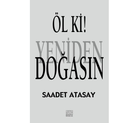 Öl Ki! Yeniden Doğasın