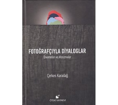 Fotoğrafçıyla Diyaloglar (Ciltli)