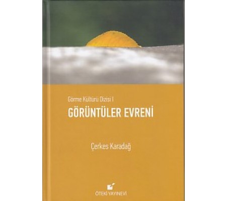Görme Kültürü Dizisi 1 - Görüntüler Evreni (Ciltli) Görme Kültürü Dizisi 1 - Görüntüler Evreni (Ciltli)