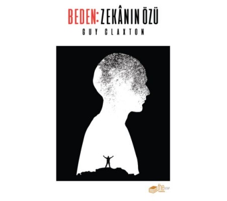 Beden: Zekanın Özü Beden: Zekanın Özü