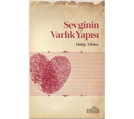 Sevginin Varlık Yapısı Sevginin Varlık Yapısı