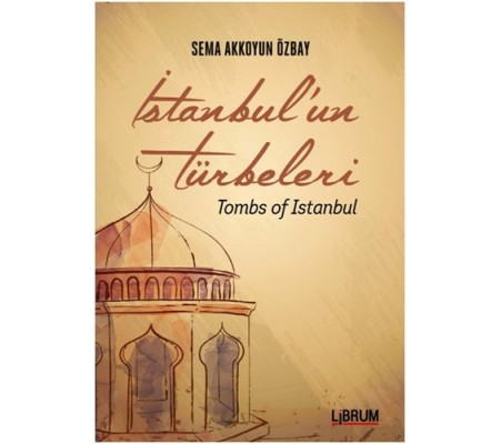 İstanbul'un Türbeleri İstanbul'un Türbeleri
