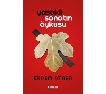 Yasaklı Sanatın Öyküsü Yasaklı Sanatın Öyküsü