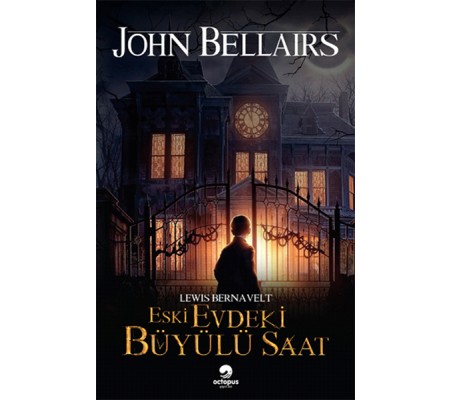 Lewis Bernavelt - Eski Evdeki Büyülü Saat Lewis Bernavelt - Eski Evdeki Büyülü Saat