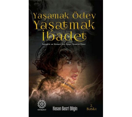 Yaşamak Ödev Yaşatmak İbadet Yaşamak Ödev Yaşatmak İbadet
