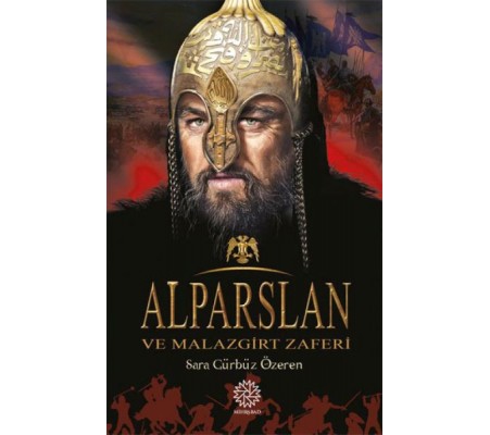Alparslan ve Malazgirt Zaferi Alparslan ve Malazgirt Zaferi