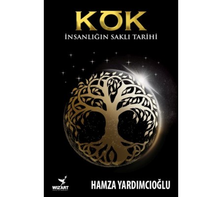 Kök İnsanlığın Saklı Tarihi Kök İnsanlığın Saklı Tarihi