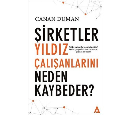 Şirketler Yıldız Çalışanlarını Neden Kaybeder? Şirketler Yıldız Çalışanlarını Neden Kaybeder?