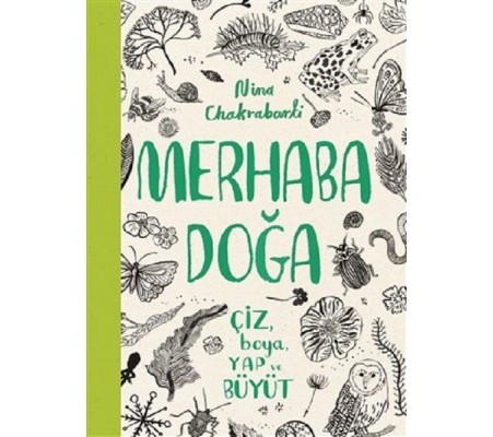 Merhaba Doğa - Çiz Boya Yap ve Büyüt Merhaba Doğa - Çiz Boya Yap ve Büyüt
