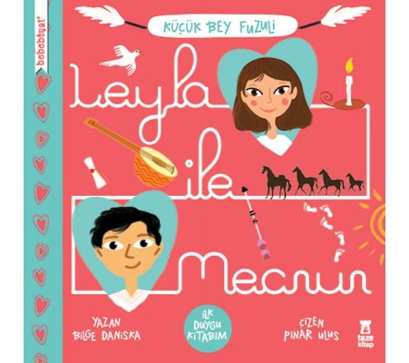 Leyla İle Mecnun - İlk Duygu Kitabım Leyla İle Mecnun - İlk Duygu Kitabım