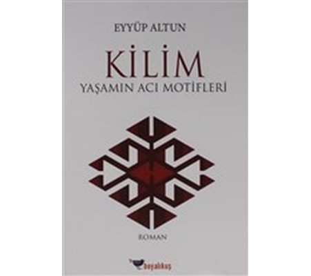Kilim - Yaşamın Acı Motifleri Kilim - Yaşamın Acı Motifleri