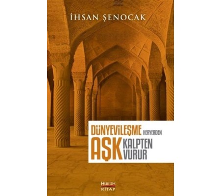 Dünyevileşme Her Yerden Aşk Kalpten Vurur Dünyevileşme Her Yerden Aşk Kalpten Vurur