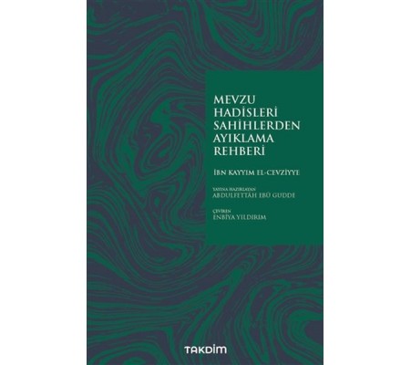 Mevzu Hadisleri Sahihlerden Ayıklama Rehberi Mevzu Hadisleri Sahihlerden Ayıklama Rehberi